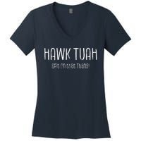 Hawk Tuah Spit On That Thang Hawk Tush Hawk Thua Hawk Tua Women's V-Neck T-Shirt