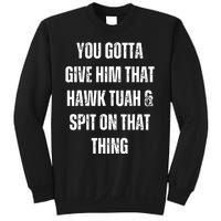 Hawk Tuah Spit On That Thing Sweatshirt