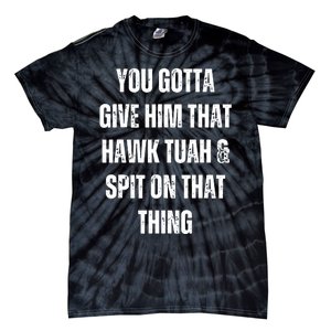 Hawk Tuah Spit On That Thing Tie-Dye T-Shirt