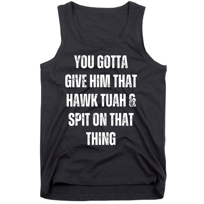 Hawk Tuah Spit On That Thing Tank Top