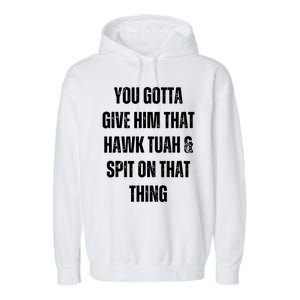 Hawk Tuah Spit On That Thing Garment-Dyed Fleece Hoodie