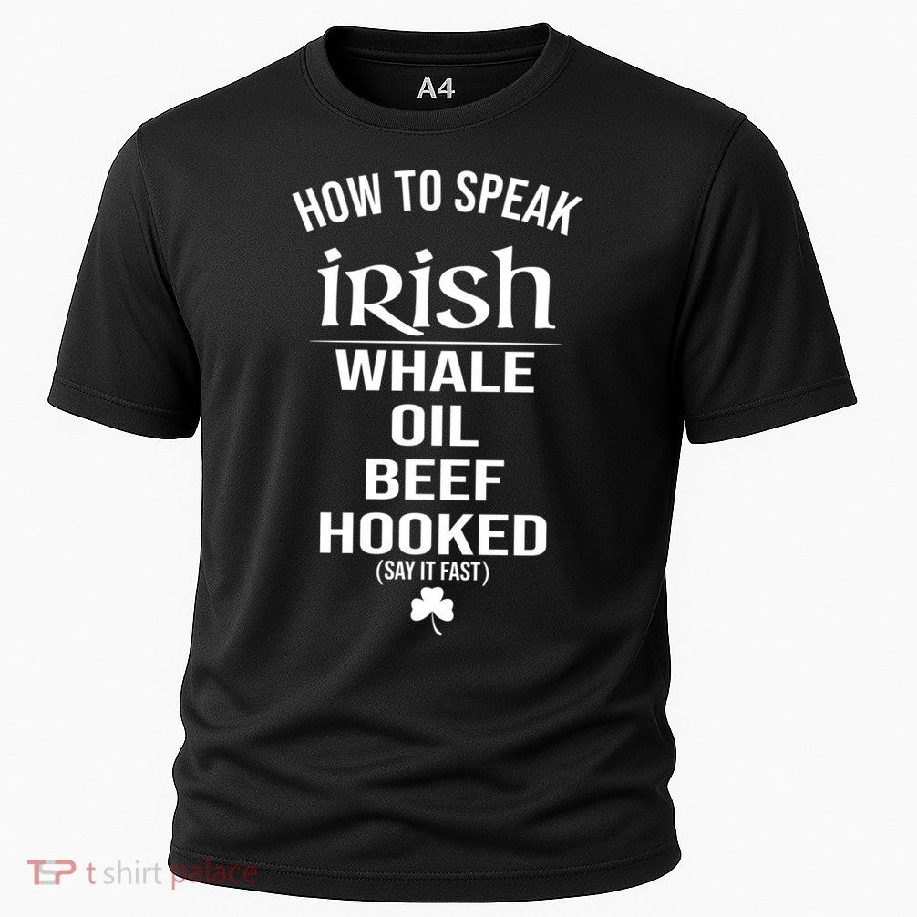 How To Speak Irish Whale Oil Beef Hooked Funny St Patrick's Day Cooling Performance Crew T-Shirt