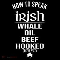How To Speak Irish Whale Oil Beef Hooked Funny St Patrick's Day Impact Tech Backpack