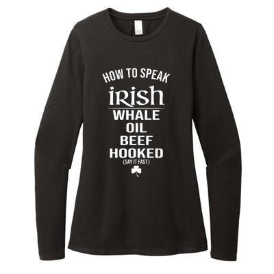 How To Speak Irish Whale Oil Beef Hooked Funny St Patrick's Day Womens CVC Long Sleeve Shirt