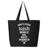How To Speak Irish Whale Oil Beef Hooked Funny St Patrick's Day 25L Jumbo Tote