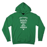 How To Speak Irish Whale Oil Beef Hooked Funny St Patrick's Day Hoodie