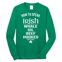 How To Speak Irish Whale Oil Beef Hooked Funny St Patrick's Day Long Sleeve Shirt