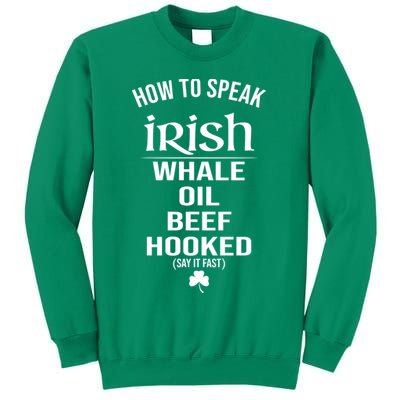 How To Speak Irish Whale Oil Beef Hooked Funny St Patrick's Day Sweatshirt