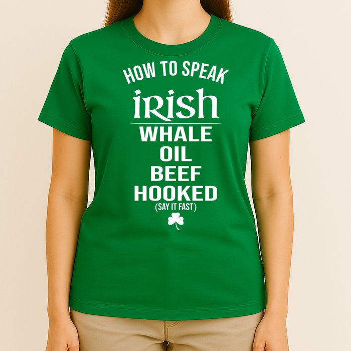 How To Speak Irish Whale Oil Beef Hooked Funny St Patrick's Day T-Shirt