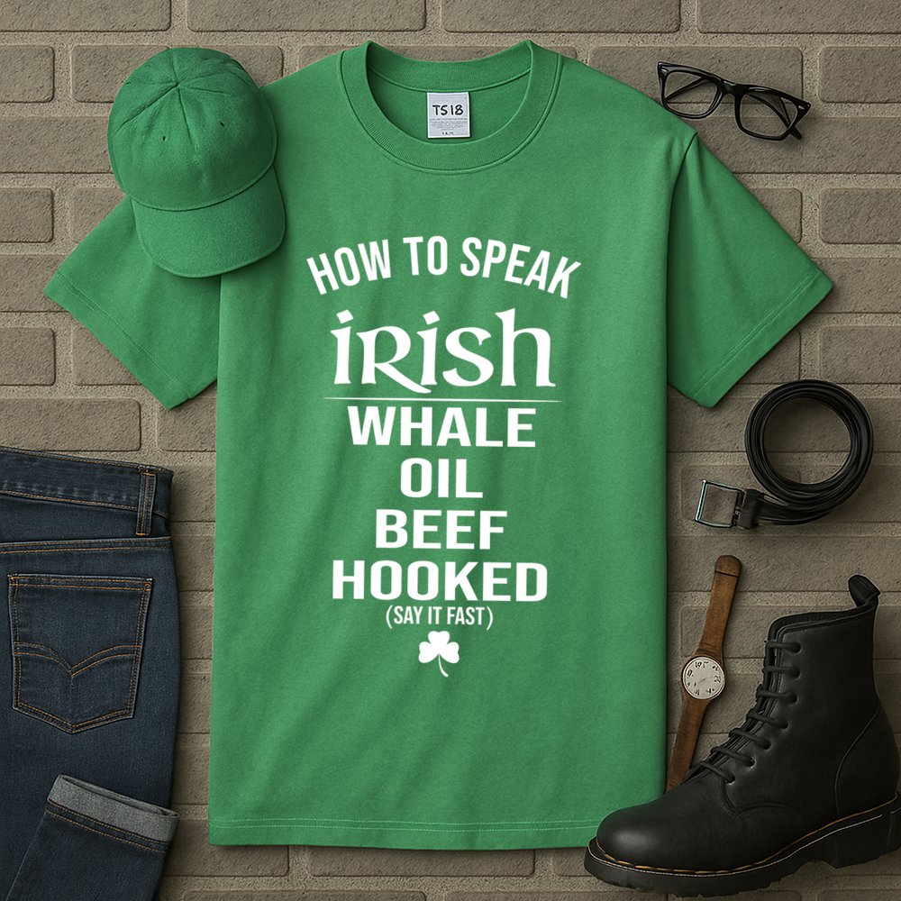 How To Speak Irish Whale Oil Beef Hooked Funny St Patrick's Day Tall T-Shirt
