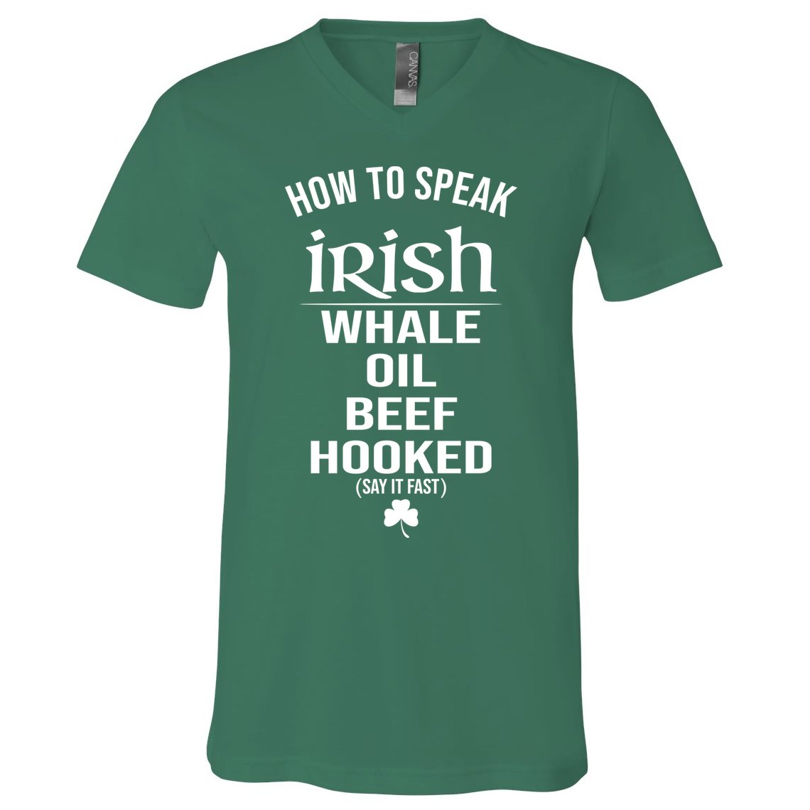 How To Speak Irish Whale Oil Beef Hooked Funny St Patrick's Day V-Neck T-Shirt