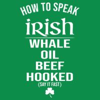 How To Speak Irish Whale Oil Beef Hooked Funny St Patrick's Day Baby Bodysuit
