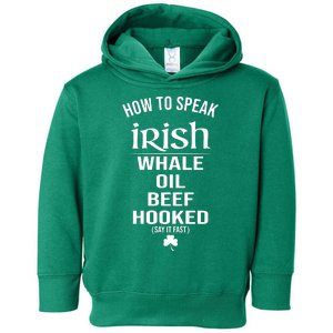 How To Speak Irish Whale Oil Beef Hooked Funny St Patrick's Day Toddler Hoodie