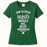 How To Speak Irish Whale Oil Beef Hooked Funny St Patrick's Day Womens T-Shirt