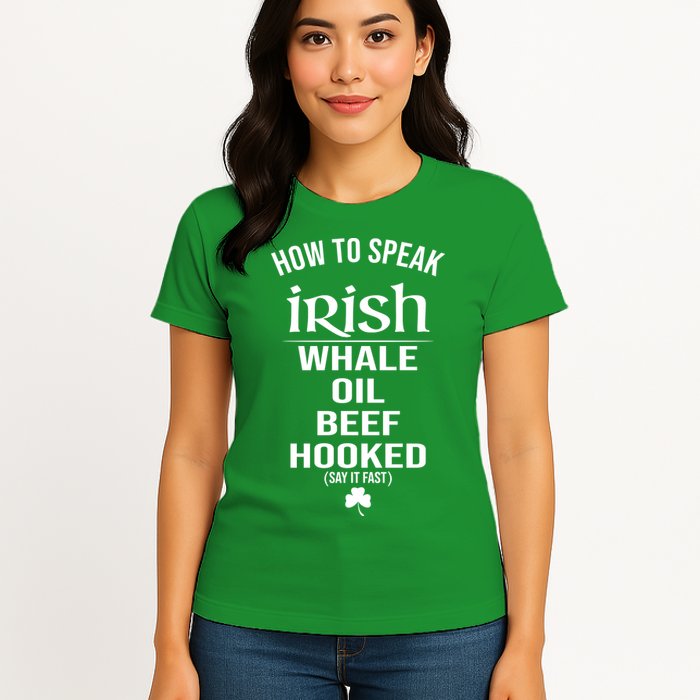 How To Speak Irish Whale Oil Beef Hooked Funny St Patrick's Day Womens T-Shirt