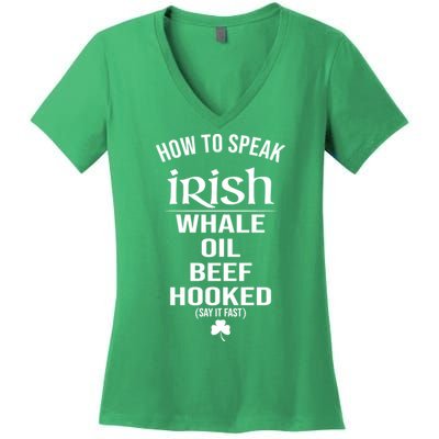 How To Speak Irish Whale Oil Beef Hooked Funny St Patrick's Day Women's V-Neck T-Shirt