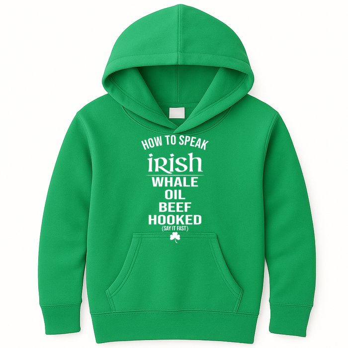 How To Speak Irish Whale Oil Beef Hooked Funny St Patrick's Day Kids Hoodie
