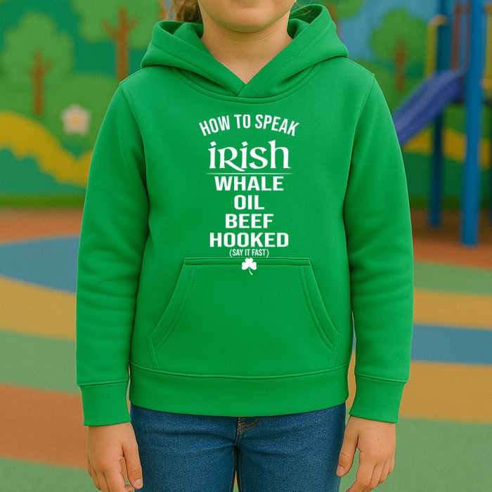 How To Speak Irish Whale Oil Beef Hooked Funny St Patrick's Day Kids Hoodie