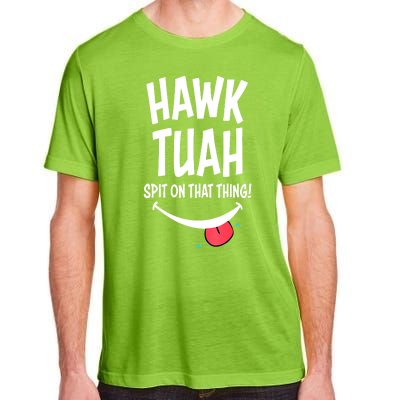 Hawk Tuah... Spit On That Thing Funny Meme Gift Adult ChromaSoft Performance T-Shirt