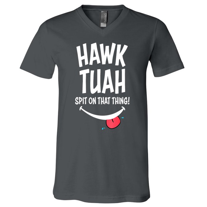 Hawk Tuah... Spit On That Thing Funny Meme Gift V-Neck T-Shirt