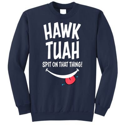 Hawk Tuah... Spit On That Thing Funny Meme Gift Sweatshirt