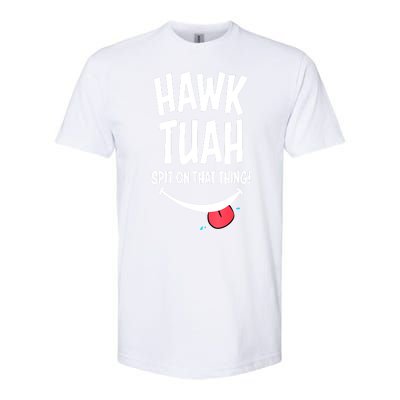 Hawk Tuah... Spit On That Thing Funny Meme Gift Softstyle CVC T-Shirt