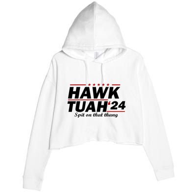 Hawk Tush Spit On That Thing Presidential Candidate Parody Gift Crop Fleece Hoodie