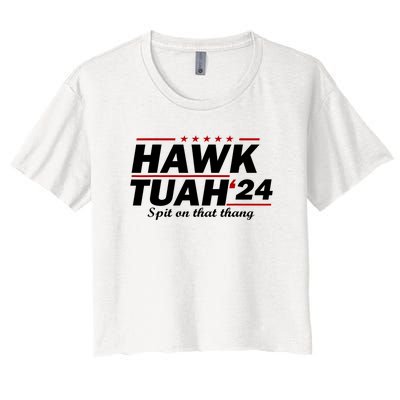 Hawk Tush Spit On That Thing Presidential Candidate Parody Gift Women's Crop Top Tee