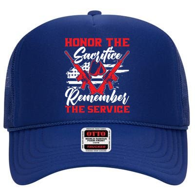 Honor The Sacrifice Remember The Service Armed Forces Gift High Crown Mesh Back Trucker Hat