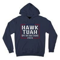 Hawk Tush Spit On That Thang Hawk Tuah Tall Hoodie