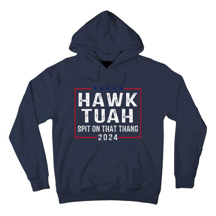 Hawk Tush Spit On That Thang Hawk Tuah Tall Hoodie