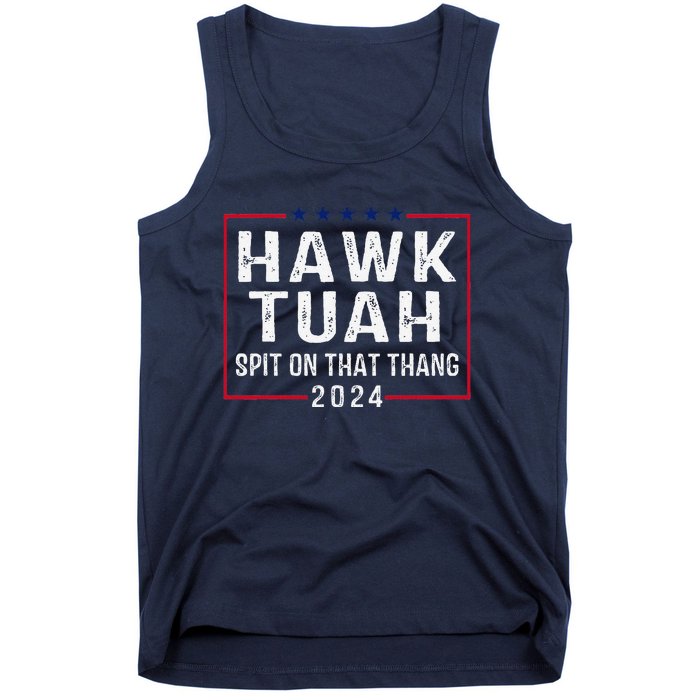 Hawk Tush Spit On That Thang Hawk Tuah Tank Top