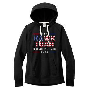 Hawk Tush Spit On That Thang Hawk Tuah Women's Fleece Hoodie