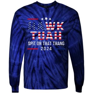 Hawk Tush Spit On That Thang Hawk Tuah Tie-Dye Long Sleeve Shirt