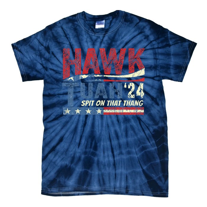 Hawk Tush Spit On That Thang Viral Election Parody Tie-Dye T-Shirt