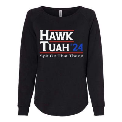 Hawk Tush Spit On That Thang Viral Election Parody Womens California Wash Sweatshirt