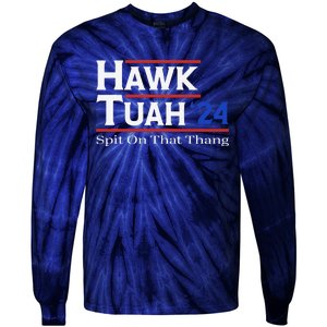 Hawk Tush Spit On That Thang Viral Election Parody Tie-Dye Long Sleeve Shirt