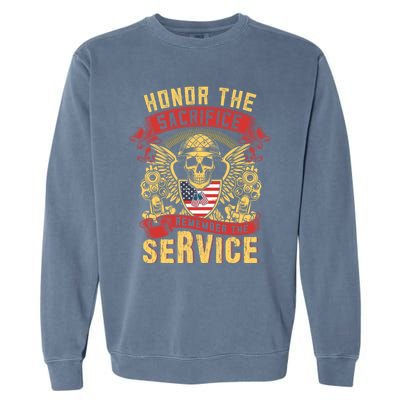 Honor The Sacrifice Remember The Service Proud Soldier Lover Gift Garment-Dyed Sweatshirt