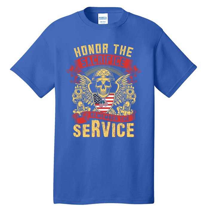 Honor The Sacrifice Remember The Service Proud Soldier Lover Gift Tall T-Shirt