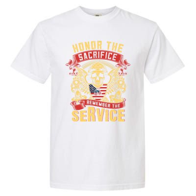 Honor The Sacrifice Remember The Service Proud Soldier Lover Gift Garment-Dyed Heavyweight T-Shirt