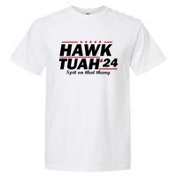 Hawk Tush Spit On That Thing Parody Presidential Candidate Gift Garment-Dyed Heavyweight T-Shirt