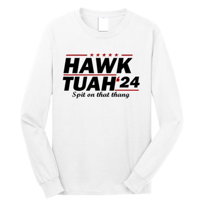 Hawk Tush Spit On That Thing Parody Presidential Candidate Gift Long Sleeve Shirt