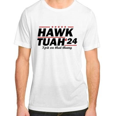 Hawk Tush Spit On That Thing Parody Presidential Candidate Gift Adult ChromaSoft Performance T-Shirt