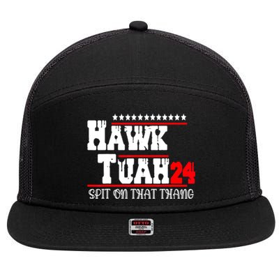 Hawk Tush Spit On That Thing Presidential Candidate Parody Gift 7 Panel Mesh Trucker Snapback Hat