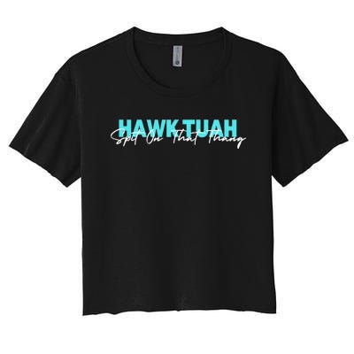 Hawk Tuah Spit On That Thang Women's Crop Top Tee