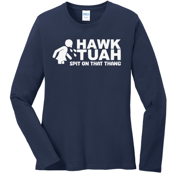 Hawk Tush Spit On That Thang Viral Election Parody Ladies Long Sleeve Shirt