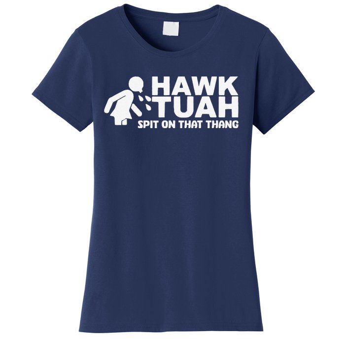 Hawk Tush Spit On That Thang Viral Election Parody Women's T-Shirt