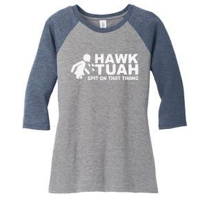 Hawk Tush Spit On That Thang Viral Election Parody Women's Tri-Blend 3/4-Sleeve Raglan Shirt