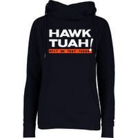 Hawk Tuah Spit On That That Thang Adult Humor Iykyk Womens Funnel Neck Pullover Hood