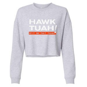 Hawk Tuah Spit On That That Thang Adult Humor Iykyk Cropped Pullover Crew